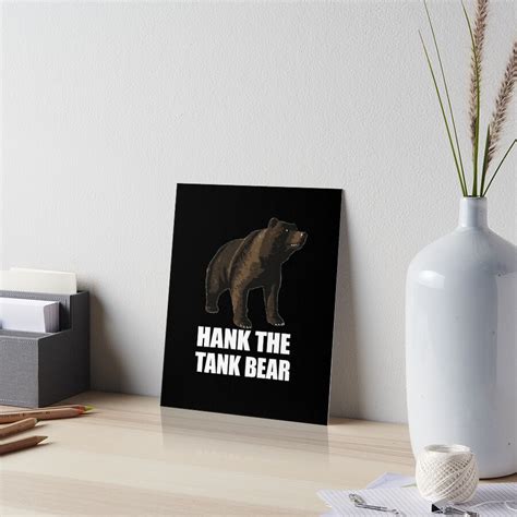 "Hank The Tank Bear, hank the tank bear tahoe, hank the tank bear meme" Art Board Print by ...