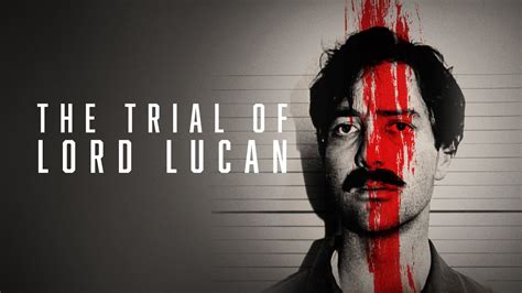 Watch The Trial of Lord Lucan (1994) Full Movie Online - Plex