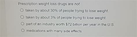 Solved Prescription weight loss drugs are nottaken by about | Chegg.com