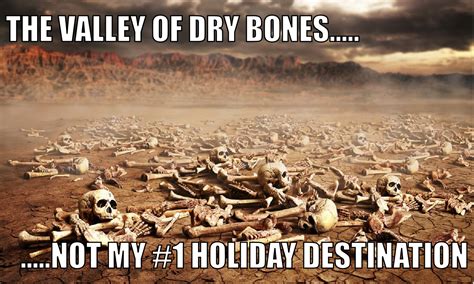 avesselforjesus.com: EZEKIEL 37: 1-14 THE VALLEY OF THE DRY BONES