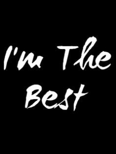 14 I am the Best ideas | i am awesome, best, good things