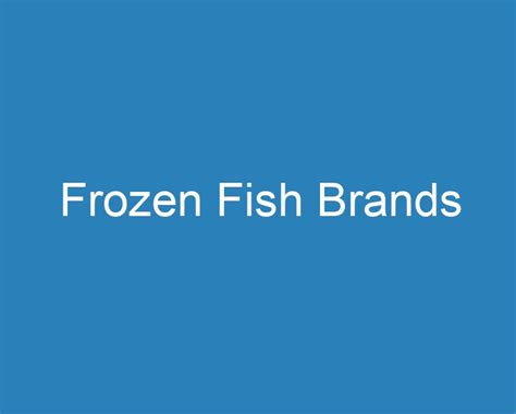 20 Best Frozen Fish Brands [2023] - Curee