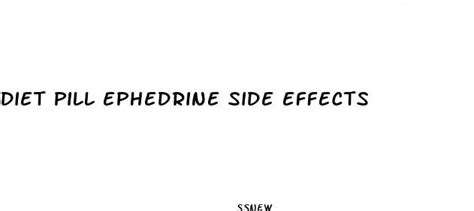 Diet Pill Ephedrine Side Effects - Drdar.gov.za