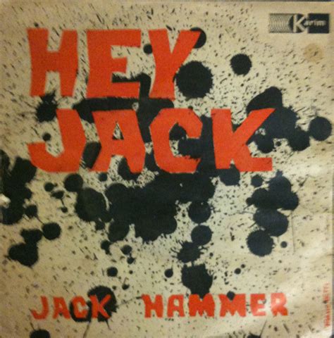 Jack Hammer - Hey Jack | Releases | Discogs