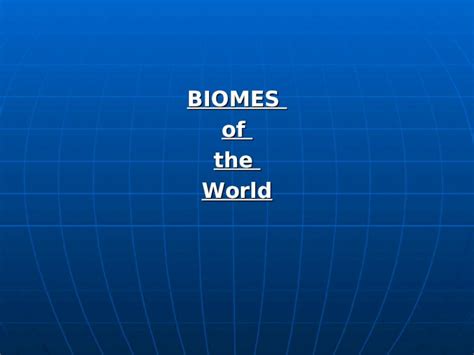 (PPT) BIOMESoftheWorld. Aquatic Biomes Figure 50.15 30 N Tropic of Cancer Equator 30 S ...