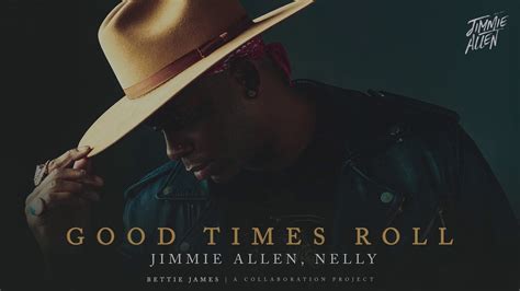 Jimmie Allen, Nelly - Good Times Roll (Official Audio) - YouTube Music