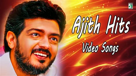 Ajith Super Hit Video Songs - YouTube