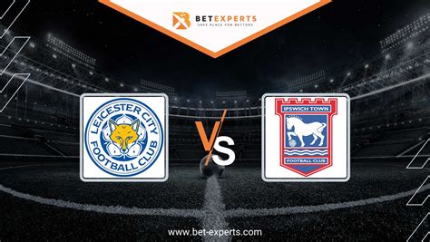 Leicester vs Ipswich Prediction, Tips & Odds By Bet Experts