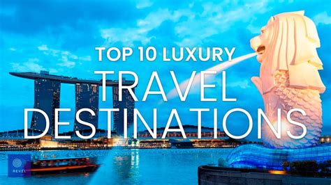 Luxury Travel Destinations - Indulge In The Best Of The Best