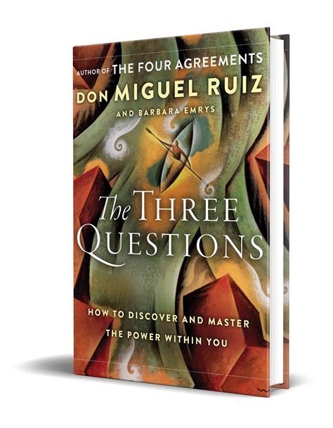 The Three Questions — don Miguel Ruiz