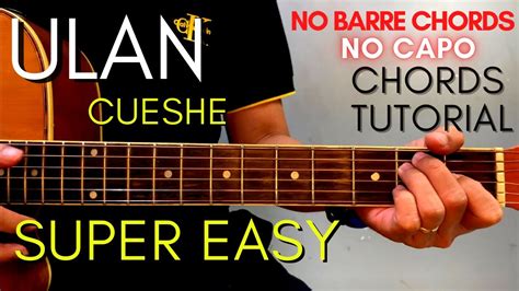 CUESHE - ULAN Chords (EASY GUITAR TUTORIAL) for Acoustic Cover - YouTube