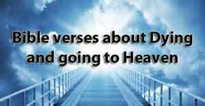 Bible verses about Dying and going to Heaven | End Time Message