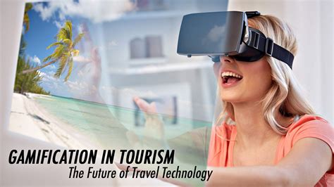 Gamification in Tourism – The Future of Travel Technology – The Pinnacle List