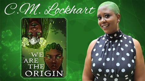 We Are The Origin with Author C.M. Lockhart - YouTube