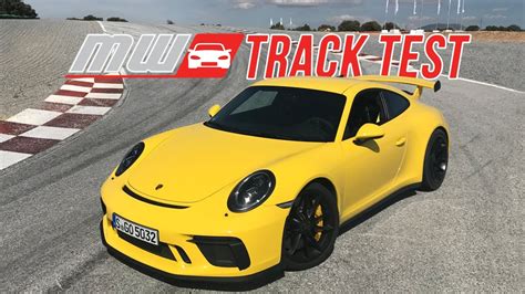 Track Test: 2018 Porsche 911 GT3 Manual - Track & Back - YouTube