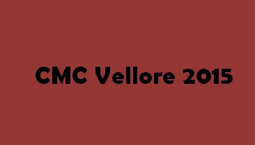 CMC Vellore 2015 Exam Dates | Application Form | Exacthub