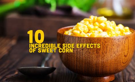 10 Incredible Side Effects Of Sweet Corn - Yabibo