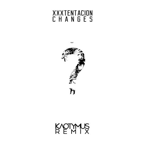 XXXTENTACION - Changes (Kaotymus Remix) by Kaotymus