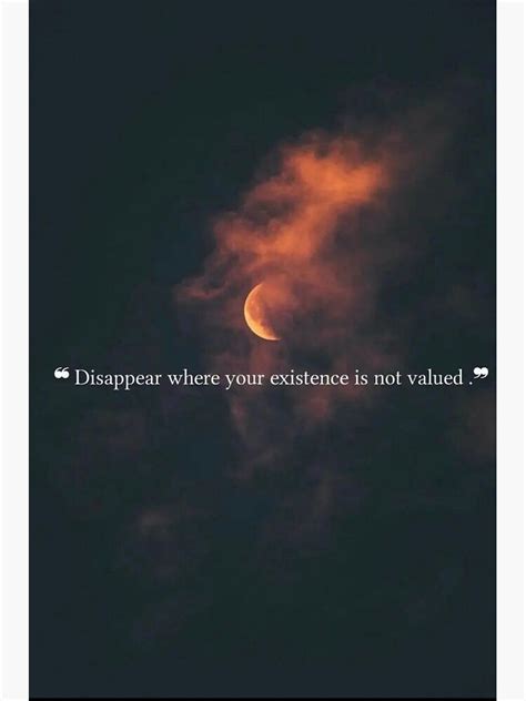 "Aesthetic quotes Disappear where your existence is not valued " Poster ...