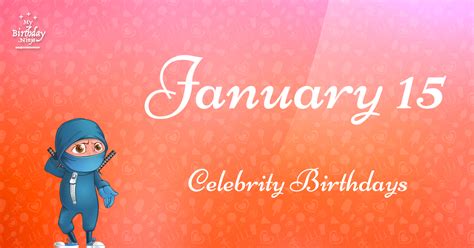 Who Shares My Birthday? Jan 15 Celebrity Birthdays No One Tells You About