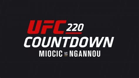 UFC 220 Countdown: Full Episode – UK Fight Site