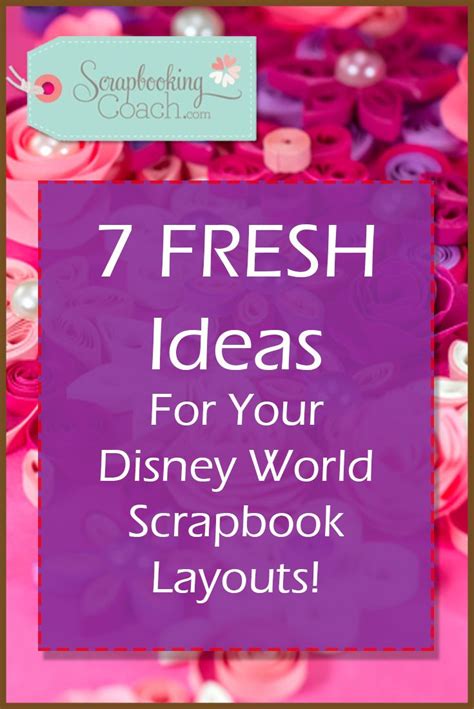 Disney World Scrapbook Layouts: 7 FRESH Ideas For You! | Disney scrapbooking layouts, Birthday ...