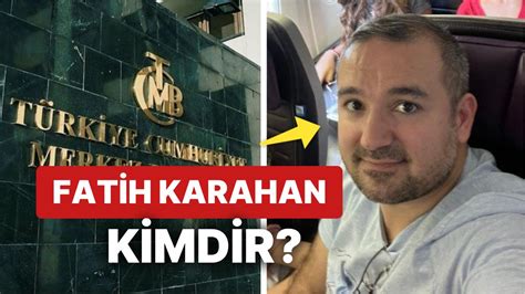 Fatih Karahan Kimdir? Merkez Bankası Başkan Yardımcısı Fatih Karahan ...