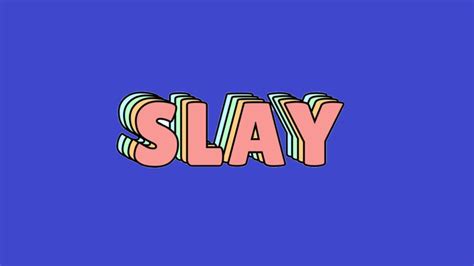 Slay (Slang) | Know Your Meme