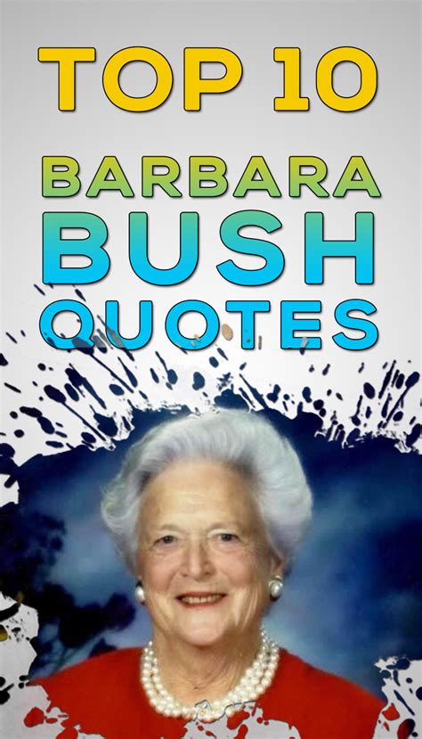 Top 10 Inspirational And Notable Barbara Bush Quotes - Elijah Notes