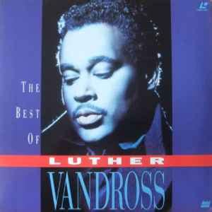 Luther Vandross - The Best Of Luther Vandross | Releases | Discogs