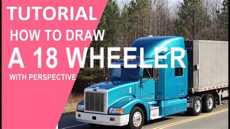 how to draw a 18 WHEELER with perspective - YouTube