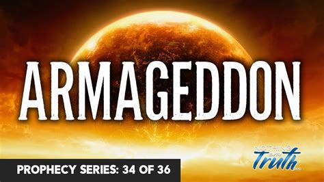 Armageddon – Prophecy Series 34 of 36 – Nothing But The Truth