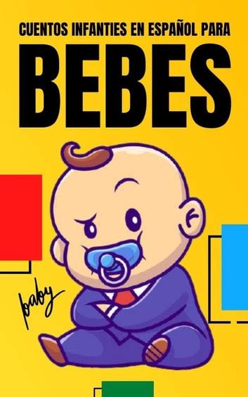 Cuentos Infantiles en Español Para Bebes eBook by Good Kids - EPUB | Rakuten Kobo United States