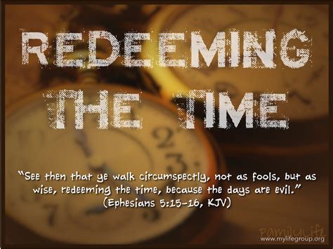 Redeeming the time, Redeemed, Bible