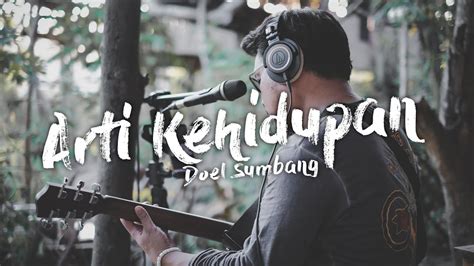 Arti Kehidupan - Doel Sumbang Acoustic Cover Fandy wd - YouTube