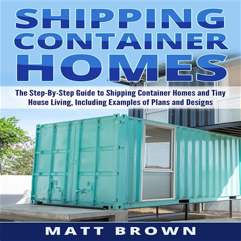 Buy Shipping Container Homes: The Step-by-Step Guide to Shipping Container Homes and Tiny House ...