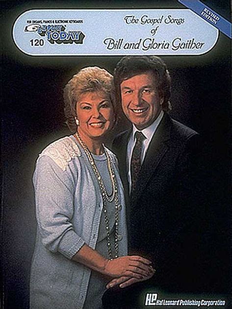 Gospel Songs of Bill and Gloria Gaither by Bill Gaither, Gloria Gaither, Paperback | Barnes & Noble®