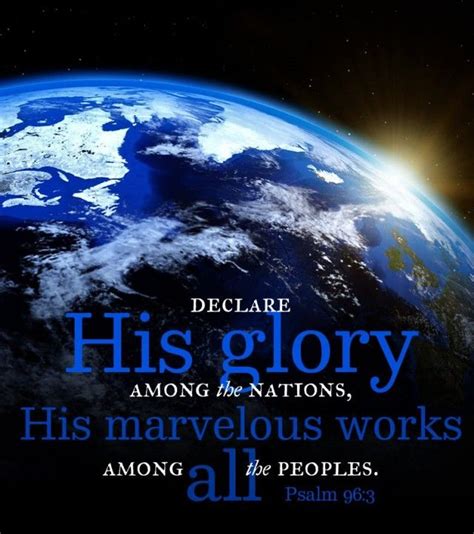 Psalm 96:3 (WEB) - Declare His glory among the nations, His marvelous ...