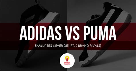 Adidas Vs Puma: Family Ties Never Die (Pt. 2 Brand Rivals)