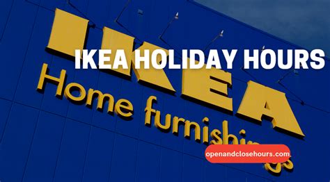 IKEA Holiday Hours | Open and Close Hours 2024