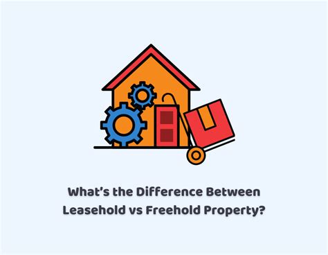 What’s the Difference Between Leasehold vs Freehold Property?