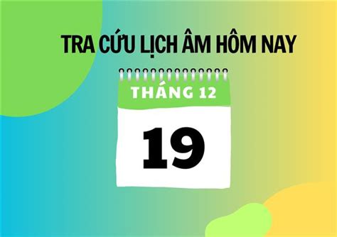 Xem lịch âm hôm nay 19/12 và ngày mai