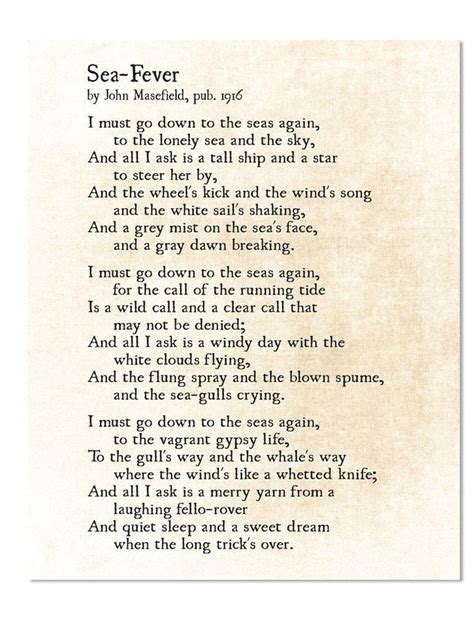 "Sea-Fever by John Masefield, published in 1916. A beautiful poem about life's endeavors ...