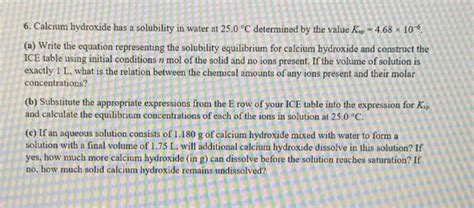 Solved 6. Calcium hydroxide has a solubility in water at | Chegg.com