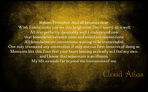 All becomes clear - Robert Frobisher. Cloud Atlas. Cloud Atlas Quotes ...