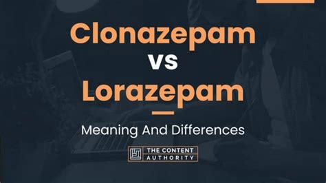 Clonazepam vs Lorazepam: Meaning And Differences