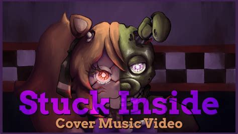 Stuck Inside COVER - FNAF Music Video - YouTube