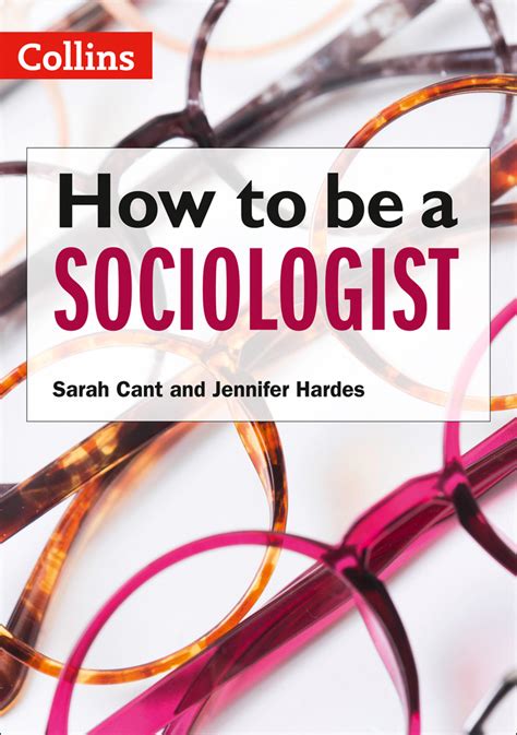 How to be a Sociologist: An Introduction to A Level Sociology by Sarah ...