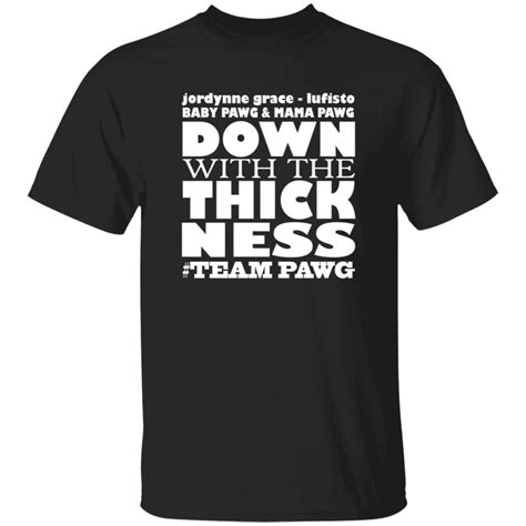 Jordynne Grace Merch Team PAWG Down with the Thickness Shirt - Snowshirt