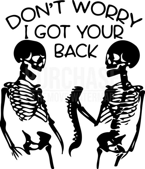 Dont Worry I Got Your Back SVG, Funny Skeletons SVG in 2022 | I got your back, I got you, Funny ...